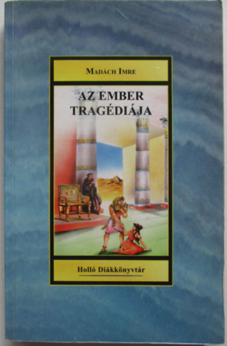 Mad�ch Imre - Az ember trag�di�ja ( Holl� di�kk�nyvt�r )