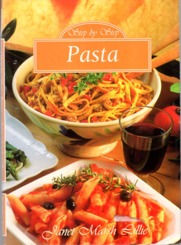 Janet Marsh Lillie - Step by Step Pasta