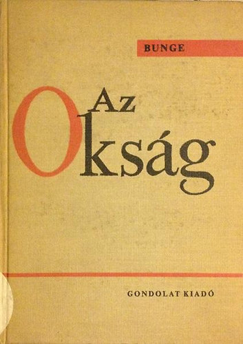 Mario Bunge - Az okság - Az oksági elv helye a modern tudományban