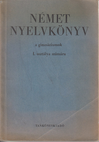 Bogd�ny Ferenc; Cz�hmester Istv�n - N�met nyelvk�nyv a gimn�zium I. oszt�lya sz�m�ra