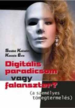 Szab� Katalin; Kocsis �va - Digit�lis paradicsom vagy falanszter