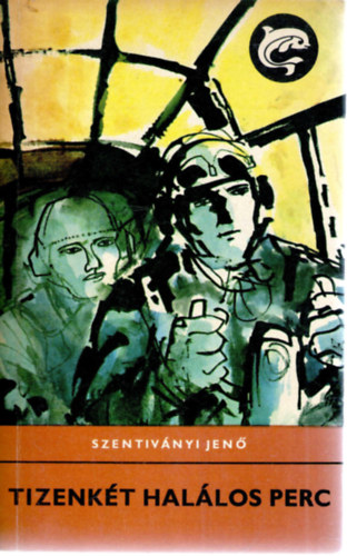 Szentiv�nyi Jen� - Tizenk�t hal�los perc (Delfin)