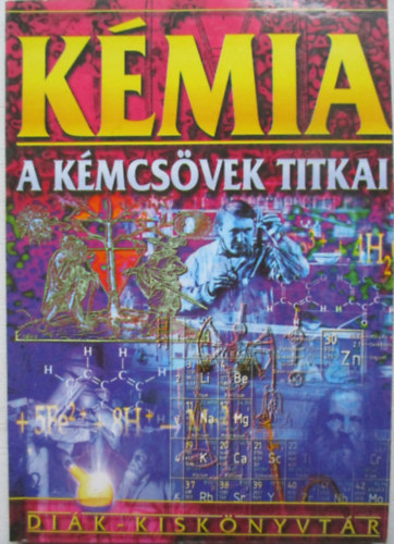 K�mia - A k�mcs�vek titkai (Di�k kisk�nyvt�r 10.)