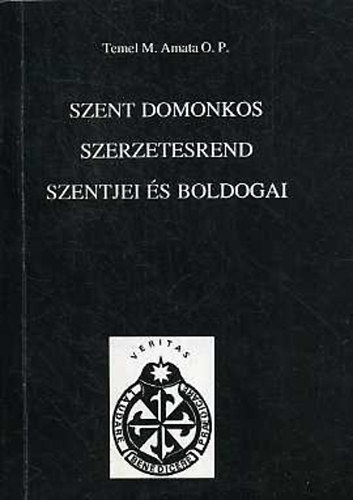 Temel M. Amata - Szent Domonkos szerzetesrend szentjei s boldogai