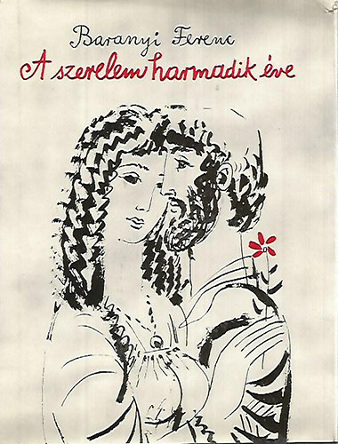 Baranyi Ferenc - A szerelem harmadik �ve (dedik�lt)