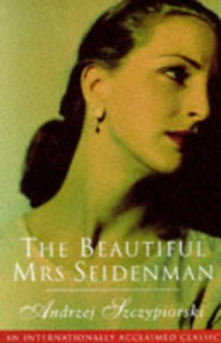 Andrzej Szczypiorski - The Beautiful Mrs. Seidenman (A gy�ny�r� Mrs. Seidenman)