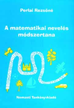 Perlai Rezsn - A matematikai nevels mdszertana NT-42507