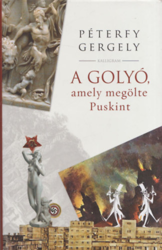 Pterfy Gergely - A goly, amely meglte Puskint