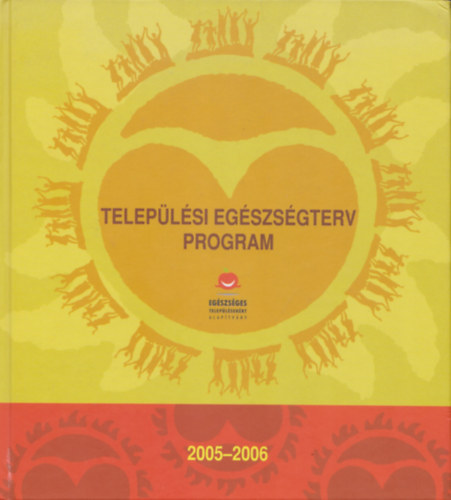 Lencs�s Gabriella - Sz�ll�si Melinda - Vitrai Edit - Telep�l�si eg�szs�gterv program 2005-2006