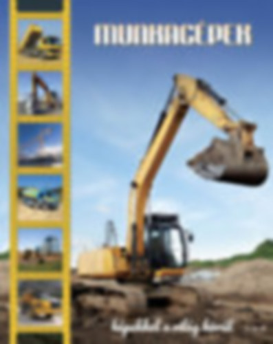 Munkagépek (Képekkel a világ körül)