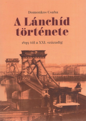 Domonkos Csaba - A Lnchd trtnete. 1849-tl a XXI.szzadig