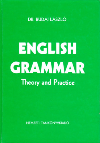 Dr. Budai L�szl� - English Grammar - Theory and Practice