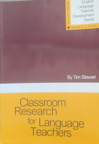 Tim Stewart Thomas S. C. Farrell - Classroom Research for Language Teachers - (English Language Teacher Development Series)