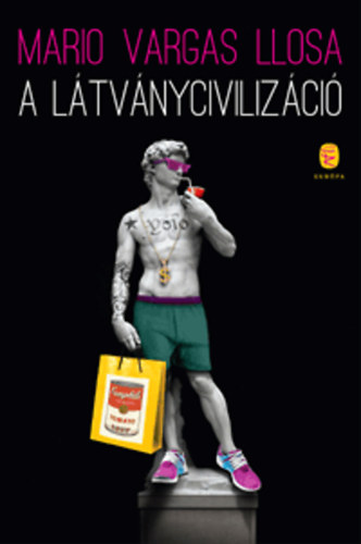Mario Vargas LLosa - A l�tv�nyciviliz�ci�