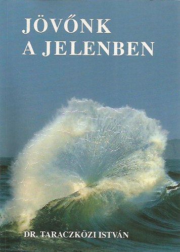 Dr. Taraczkzi Istvn - Jvnk a jelenben
