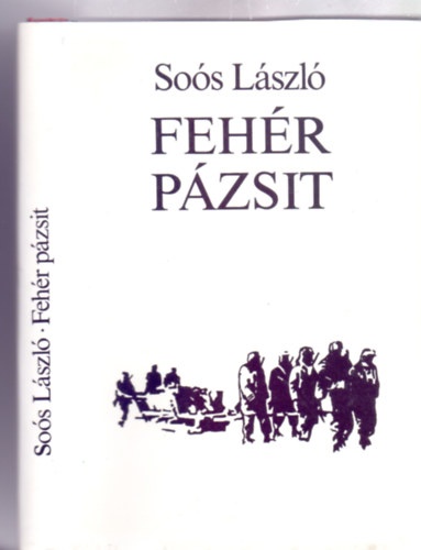 So�s L�szl� - Feh�r p�zsit (Dokumentumreg�ny a m�sodik vil�gh�bor�b�l)