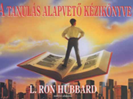 L. Ron Hubbard - A tanul�s alapvet� k�zik�nyve