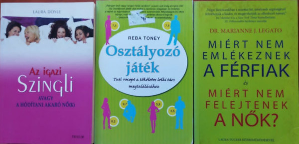 Marianne J. dr Legato, Reba Toney Laura Doyle - 3db Nőcis könyv: Miért nem emlékeznek a férfiak és miért nem felejtenek a nők?+Az igazi szingli+Osztályozó játék