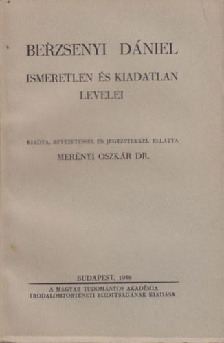 Mer�nyi Oszk�r dr.  (szerk.) - Berzsenyi D�niel ismeretlen �s kiadatlan levelei