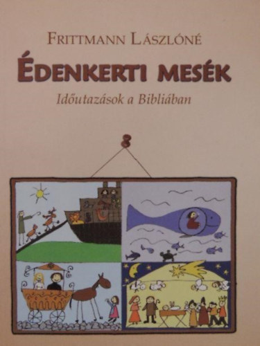 Frittmann Lszln - denkerti mesk - Idutazsok a Bibliban