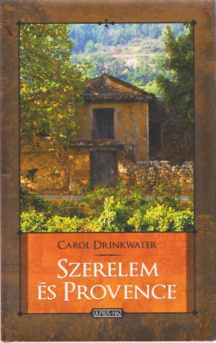 Carol Drinkwater - Szerelem �s Provence