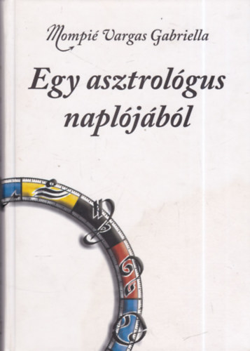 Mompi� Vargas Gabriella - Egy asztrol�gus napl�j�b�l