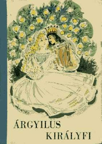 Móra Ferenc Könyvkiadó - Árgyilus királyfi