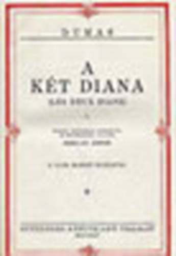 A. Dumas - A k�t Diana I-II.