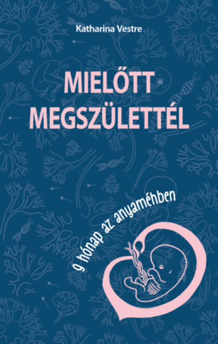 Katharina Vestre - Mieltt megszlettl