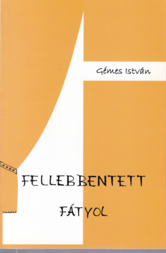 G�mes Istv�n - Fellebbentett f�tyol: J�zus munkam�dszere - P�ld�zatok �s csod�k