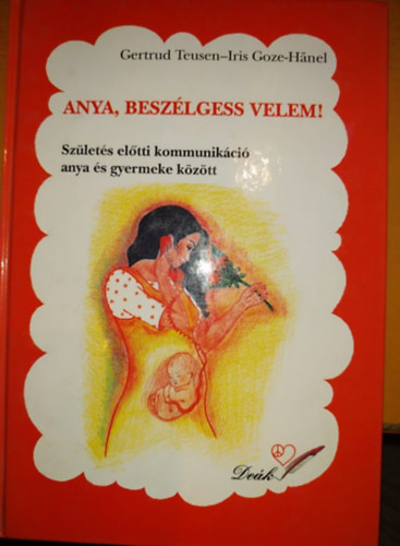 Iris, Gertrud Teusen Goze-hnel - Anya, beszlgess velem!