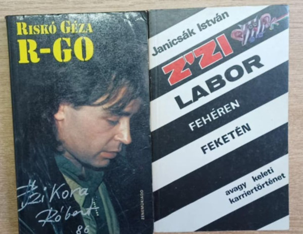Janics�k Istv�n Risk� G�za - 2 db zenei k�nyv: R-GO - Z'ZI LABOR feh�ren feket�n avagy keleti karriert�rt�net