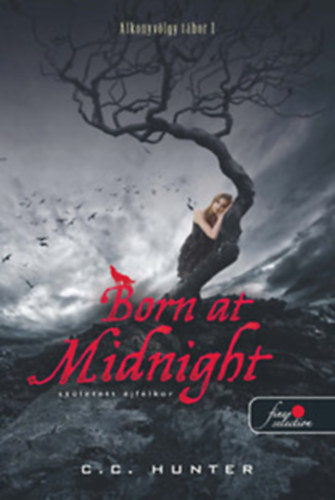 C. C. Hunter - Born At Midnight - Született éjfélkor - Kemény kötésben