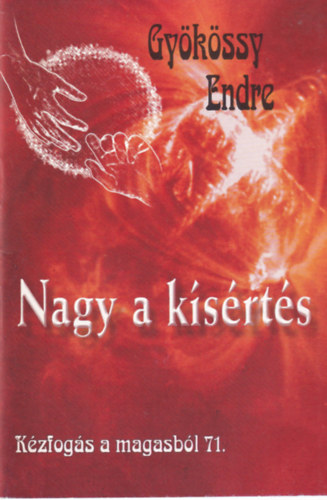Gy�k�ssy Endre - Nagy a k�s�rt�s