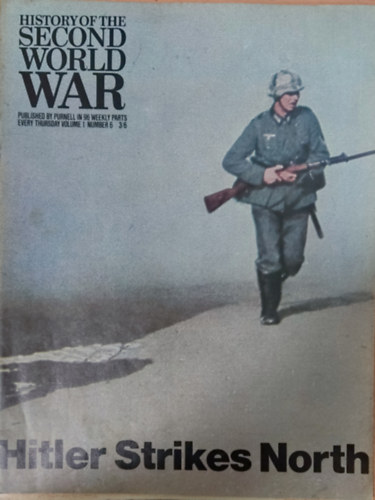 Imperial War Museum, Basil Liddell-Hart, Barrie Pitt Purnell and Sons Ltd. - History of the Second World War - Hitler strikes North (Volume 1, Number 6.)