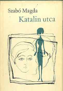 Szab� Magda - Katalin utca