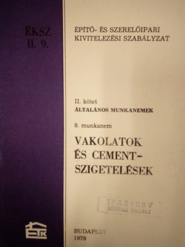Vakolatok és cementszigetelések / Építő-és szerelőipari kivitelezési szabályzat, II. kötet, általános munkanemek /
