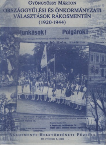 Gyngyssy Mrton - Orszggylsi s nkormnyzati vlasztsok Rkosmentn (1920-1944)
