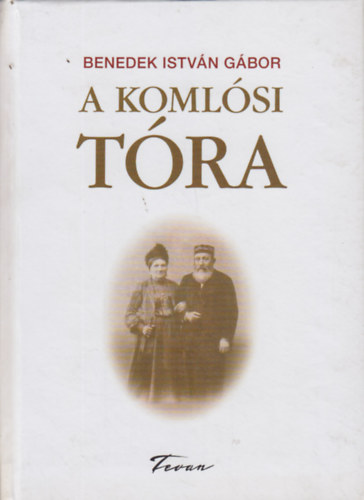 Benedek Istv�n G�bor - A koml�si T�ra