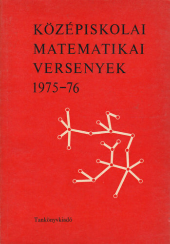 Bakos; Reiman -Sur�nyi; Urb�n - K�z�piskolai matematikai versenyek 1975-76