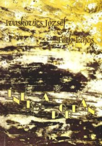 Ivaskovics József - Tóth Lajos - Ének a porban (megzenésített versek, grafikák)