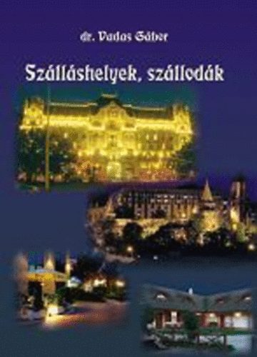dr. Vadas Gbor - Szllshelyek, szllodk