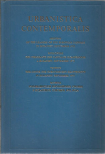 Urbanistica Contemporalis - Meeting of the leaders of the European Capitals in Budapest, September 1972 (Az eurpai fvrosok vezetinek tallkozja Budapesten, 1972 szeptember)