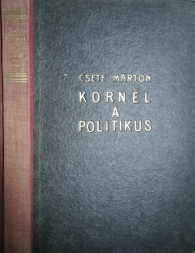 Csete M�rton - Korn�l a politikus