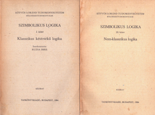 Ruzsa Imre  (szerk.) - Szimbolikus logika I. s III. ktet
