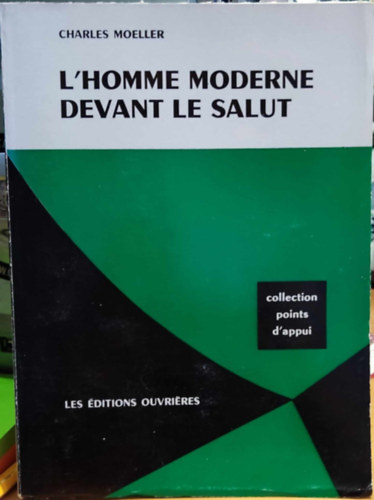 Charles Moeller - L'homme Moderne Devant le Salut (A modern ember az dvssg eltt)(Collection points d'appui)