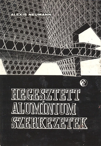 Alexis Neumann - Hegesztett alumíniumszerkezetek