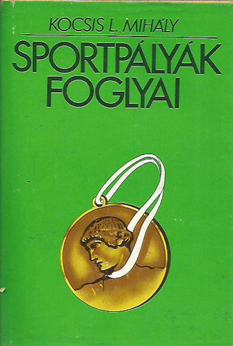 Kocsis L. Mih�ly - Sportp�ly�k foglyai