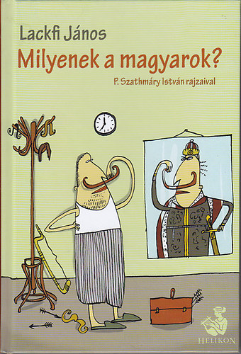 Lackfi Jnos - Milyenek a magyarok?