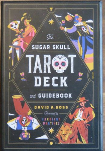Carolina Martnez  David A. Ross (ill.), Patrick Sullivan (cover and case design) - The Sugar Skull Tarot Deck and Guidebook (Sugar Skull tarot krtya s knyv)
